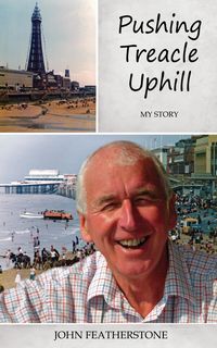 Produktbild: Pushing Treacle Uphill - My Story