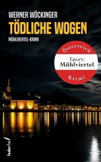 Produktbild: T&ouml;dliche Wogen: M&uuml;hlviertel-Krimi
