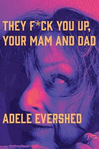 Produktbild: They F*ck You Up, Your Mam and Dad