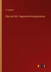 Produktbild: &Uuml;ber die XXII. &Auml;gyptische K&ouml;nigsdynastie