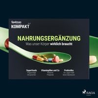 Produktbild: Spektrum Kompakt: Nahrungserg&auml;nzung - Was unser K&ouml;rper wirklich braucht