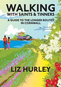 Produktbild: Walking with Saints and Tinners. Walking the Saints Way and other routes.