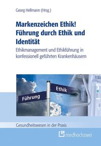 Produktbild: Markenzeichen Ethik! F&uuml;hrung durch Ethik und Identit&auml;t