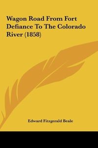 Produktbild: Wagon Road From Fort Defiance To The Colorado River (1858)
