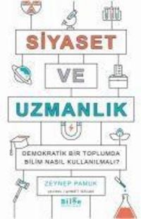 Produktbild: Siyaset Ve Uzmanlik;Demokratik Bir Toplumda Bilim Nasil Kullanilmali