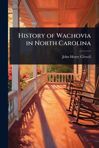 Produktbild: History of Wachovia in North Carolina