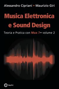Produktbild: Musica Elettronica e Sound Design - Teoria e Pratica con Max 7 - volume 2 (Seconda Edizione)