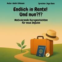Produktbild: Endlich in Rente - Und nun?!? Motivierende Kurzgeschichten f&uuml;r neue Impulse