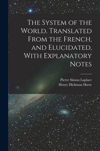 Produktbild: The System of the World. Translated From the French, and Elucidated, With Explanatory Notes