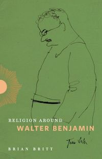 Produktbild: Britt, B: Religion Around Walter Benjamin