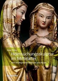 Produktbild: Heimsuchungsskulptur im Mittelalter