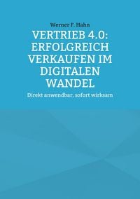 Produktbild: Vertrieb 4.0: Erfolgreich verkaufen im digitalen Wandel