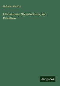 Produktbild: Lawlessness, Sacerdotalism, and Ritualism