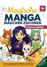 Produktbild: Magische Manga-M&auml;dchen zeichnen lernen - f&uuml;r M&auml;dchen ab 8 mit Video-Tutorials