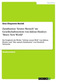 Produktbild: Zarathustras "letzter Mensch" im Gesellschaftssystem von Aldous Huxleys "Brave New World"