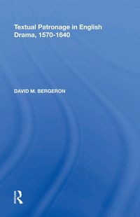Produktbild: Textual Patronage in English Drama, 1570-1640