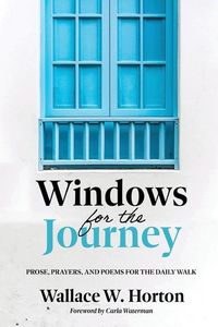 Produktbild: Windows for the Journey: Prose, Prayers, and Poems for the Daily Walk