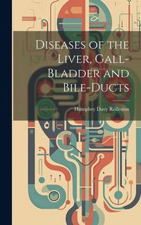 Produktbild: Diseases of the Liver, Gall-Bladder and Bile-Ducts