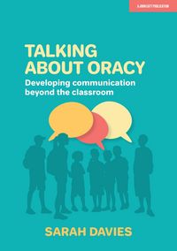 Produktbild: Talking about Oracy: Developing communication beyond the classroom