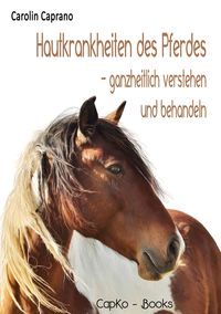 Bild vom Artikel Hautkrankheiten des Pferdes vom Autor Carolin Caprano