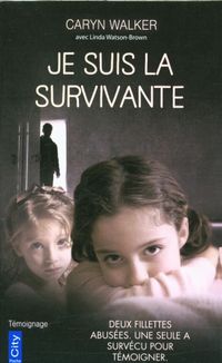 Produktbild: Je suis la survivante : t&eacute;moignage