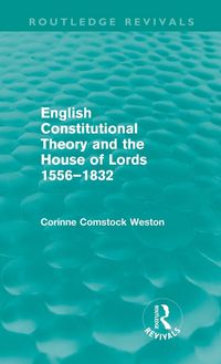 Produktbild: English Constitutional Theory and the House of Lords 1556-1832 (Routledge Revivals)