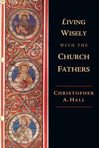 Produktbild: Living Wisely with the Church Fathers