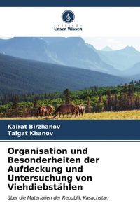Produktbild: Organisation und Besonderheiten der Aufdeckung und Untersuchung von Viehdiebst&auml;hlen