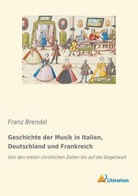 Produktbild: Geschichte der Musik in Italien, Deutschland und Frankreich