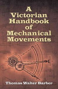 Produktbild: A Victorian Handbook of Mechanical Movements