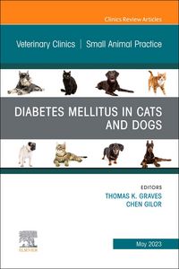 Produktbild: Diabetes Mellitus in Cats and Dogs, An Issue of Veterinary Clinics of North America: Small Animal Practice
