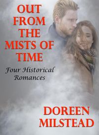 Produktbild: Out From the Mists of Time: Four Historical Romances