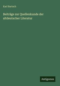 Produktbild: Beitr&auml;ge zur Quellenkunde der altdeutscher Literatur