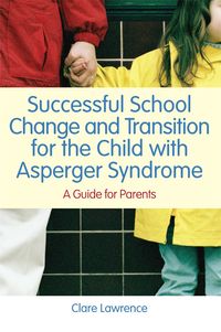 Produktbild: Successful School Change and Transition for the Child with Asperger Syndrome