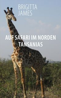 Bild vom Artikel Auf Safari im Norden Tansanias vom Autor Brigitta James