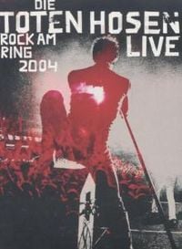 Produktbild: Die Toten Hosen - Rock am Ring 2004/Live