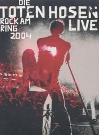Toten Hosen, D: Rock Am Ring 2004-Live von Die Toten Hosen