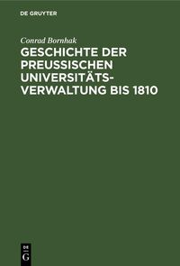 Produktbild: Geschichte der preussischen Universit&auml;tsverwaltung bis 1810