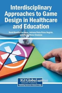 Produktbild: Interdisciplinary Approaches to Game Design in Healthcare and Education