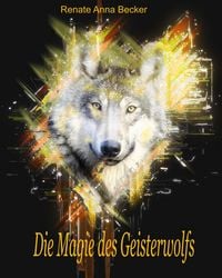 Produktbild: Die Magie des Geisterwolfs