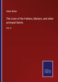 Produktbild: The Lives of the Fathers, Martyrs, and other principal Saints