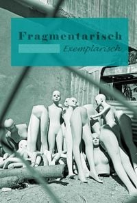 Produktbild: Fragmentarisch Exemplarisch