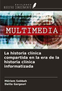 Produktbild: La historia cl&iacute;nica compartida en la era de la historia cl&iacute;nica informatizada