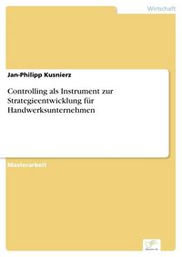 Produktbild: Controlling als Instrument zur Strategieentwicklung f&uuml;r Handwerksunternehmen