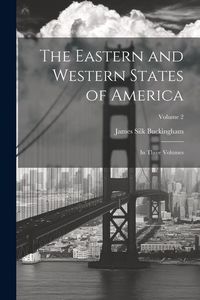 Produktbild: The Eastern and Western States of America: In Three Volumes; Volume 2