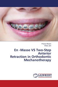 Produktbild: En -Masse VS Two-Step Anterior Retraction in Orthodontic Mechanotherapy
