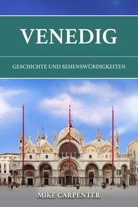 Produktbild: Venedig: Geschichte und Sehensw&uuml;rdigkeiten (The Cultured Traveler)