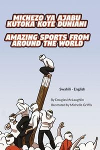 Produktbild: Amazing Sports from Around the World (Swahili-English)