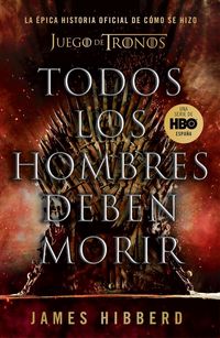 Produktbild: Hibberd, J: Todos Los Hombres Deben Morir: La &Eacute;pica Historia