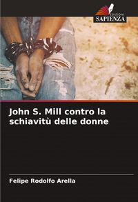 Produktbild: John S. Mill contro la schiavit&ugrave; delle donne